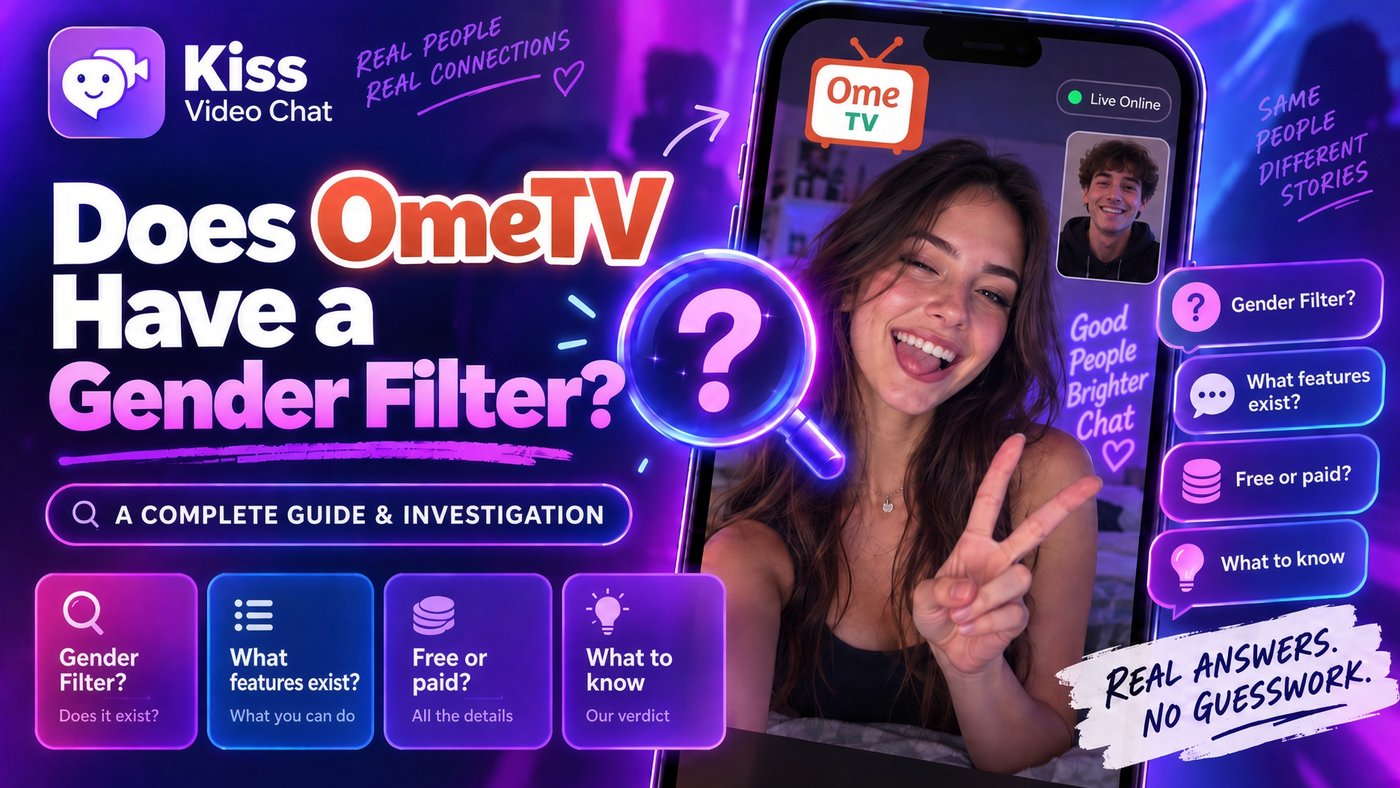 Does OmeTV Have a Gender Filter? cover for Kiss Video Chat blog